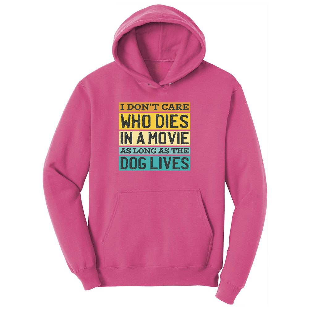 I Dont Care Who Dies in a Movie as Long as the Dog Lives Ladies Hoodie - Sangria