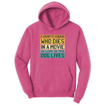 I Dont Care Who Dies in a Movie as Long as the Dog Lives Ladies Hoodie - Sangria