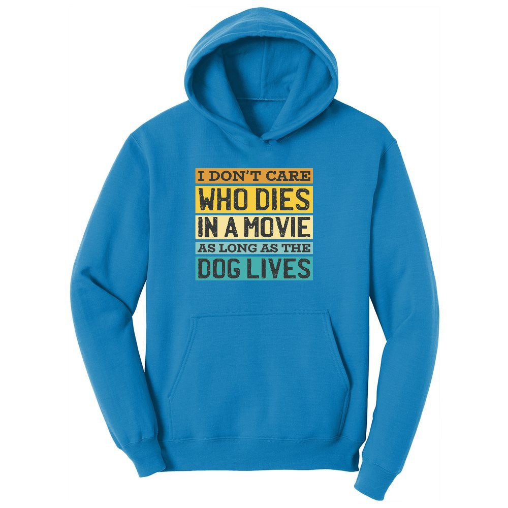I Dont Care Who Dies in a Movie as Long as the Dog Lives Ladies Hoodie - Sapphire