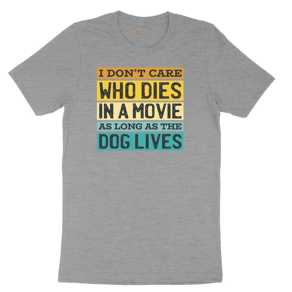 I Dont Care Who Dies in a Movie as Long as the Dog Lives Ladies Short Sleeve Tee - Granite Heather