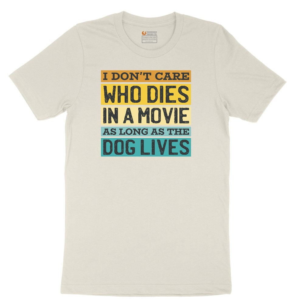 I Dont Care Who Dies in a Movie as Long as the Dog Lives Ladies Short Sleeve Tee - Natural Heather