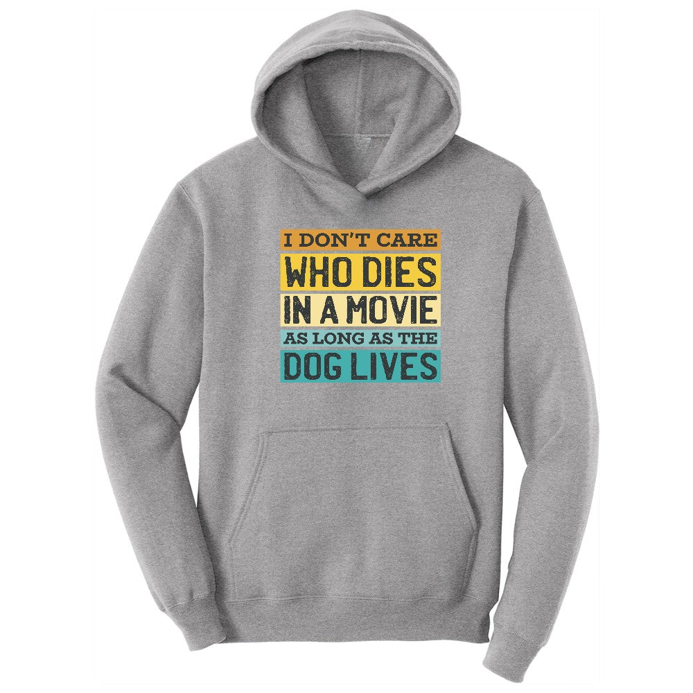 I Dont Care Who Dies in a Movie as Long as the Dog Lives Hoodie - Athletic Heather