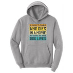 I Dont Care Who Dies in a Movie as Long as the Dog Lives Hoodie - Athletic Heather