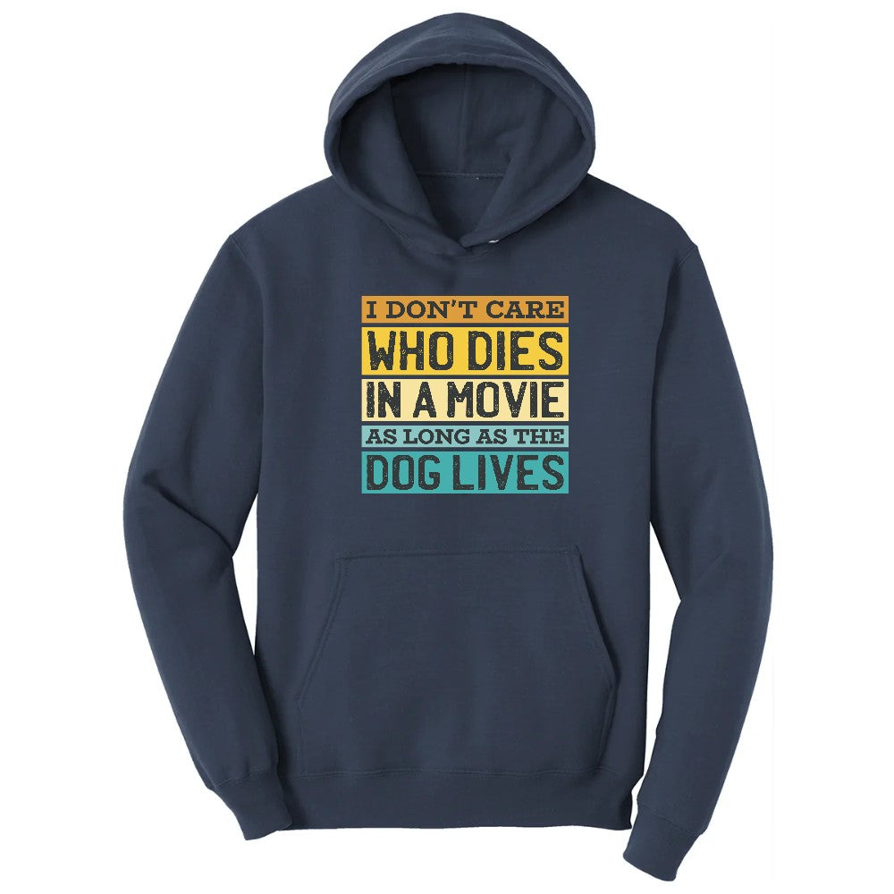 I Dont Care Who Dies in a Movie as Long as the Dog Lives Hoodie - Navy
