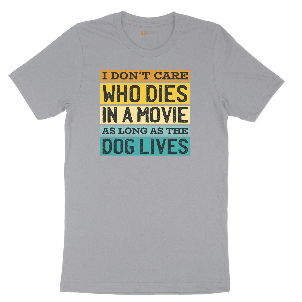 I Dont Care Who Dies in a Movie as Long as the Dog Lives Short Sleeve Tee - Athletic Heather Grey