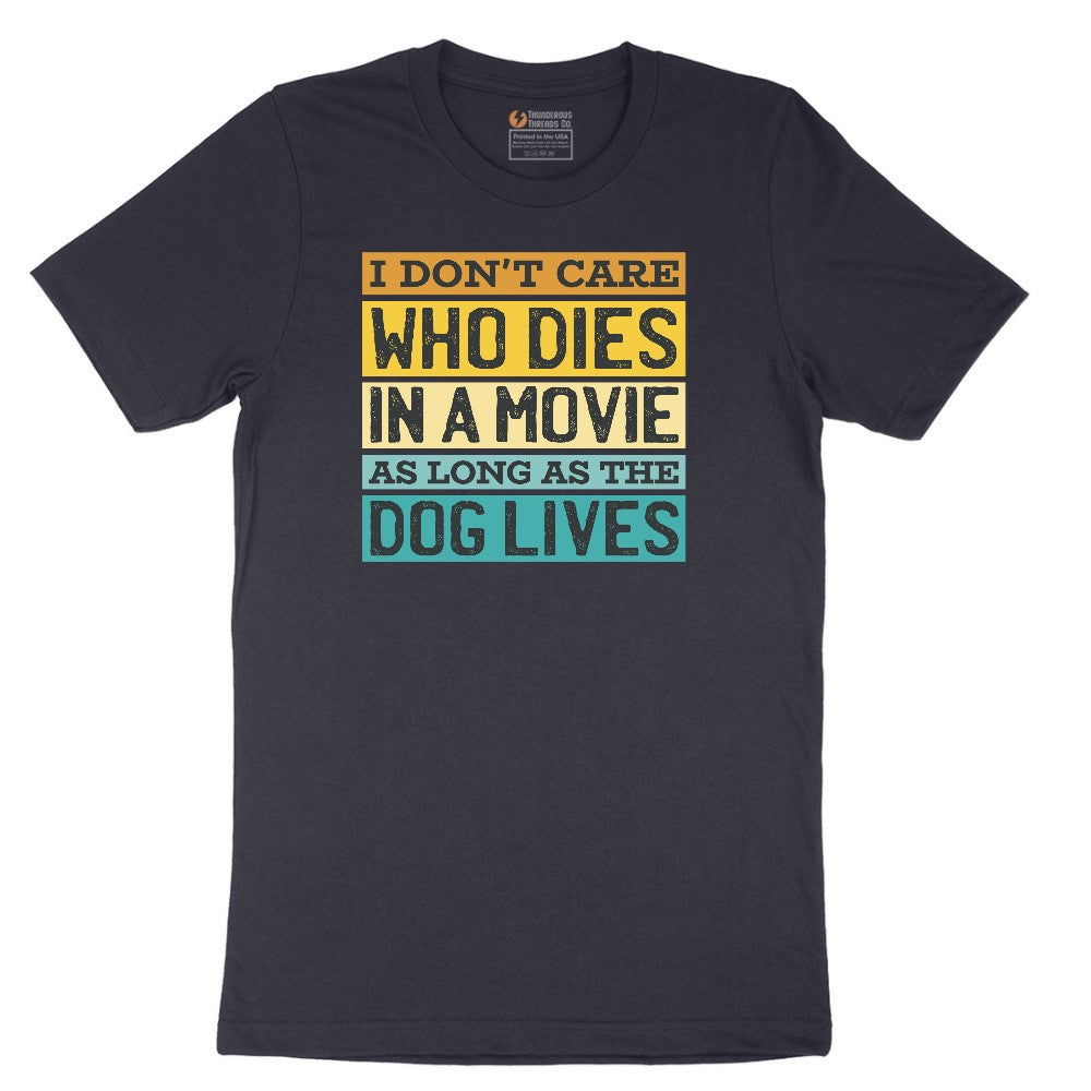 I Dont Care Who Dies in a Movie as Long as the Dog Lives Short Sleeve Tee - Deep Navy