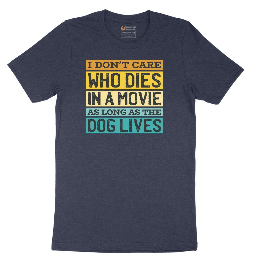 I Dont Care Who Dies in a Movie as Long as the Dog Lives Short Sleeve Tee - Heather Navy