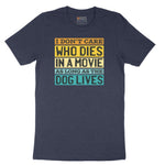 I Dont Care Who Dies in a Movie as Long as the Dog Lives Short Sleeve Tee - Heather Navy
