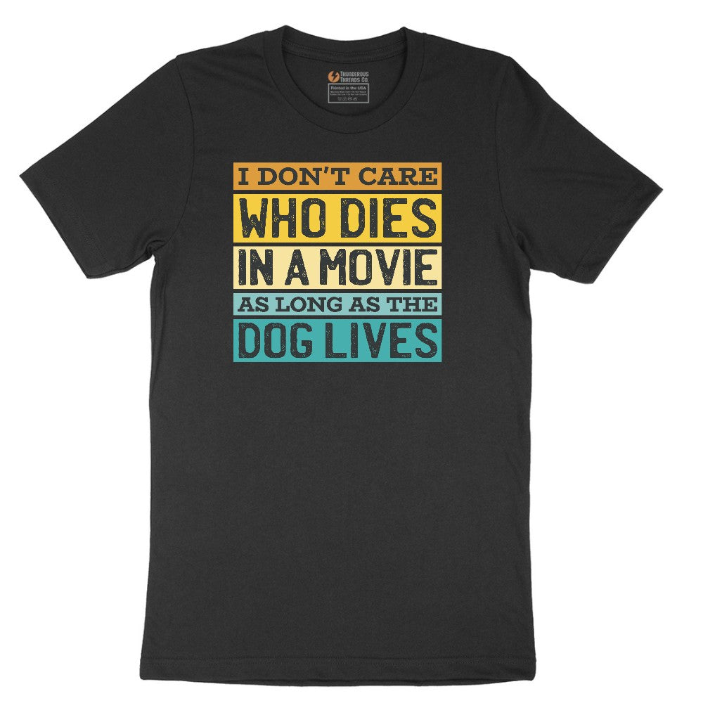 I Dont Care Who Dies in a Movie as Long as the Dog Lives Short Sleeve Tee - Jet Black