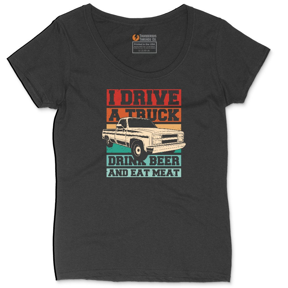 I Drive a Truck Drink Beer and Eat Meat Ladies Curvy Tee - Black