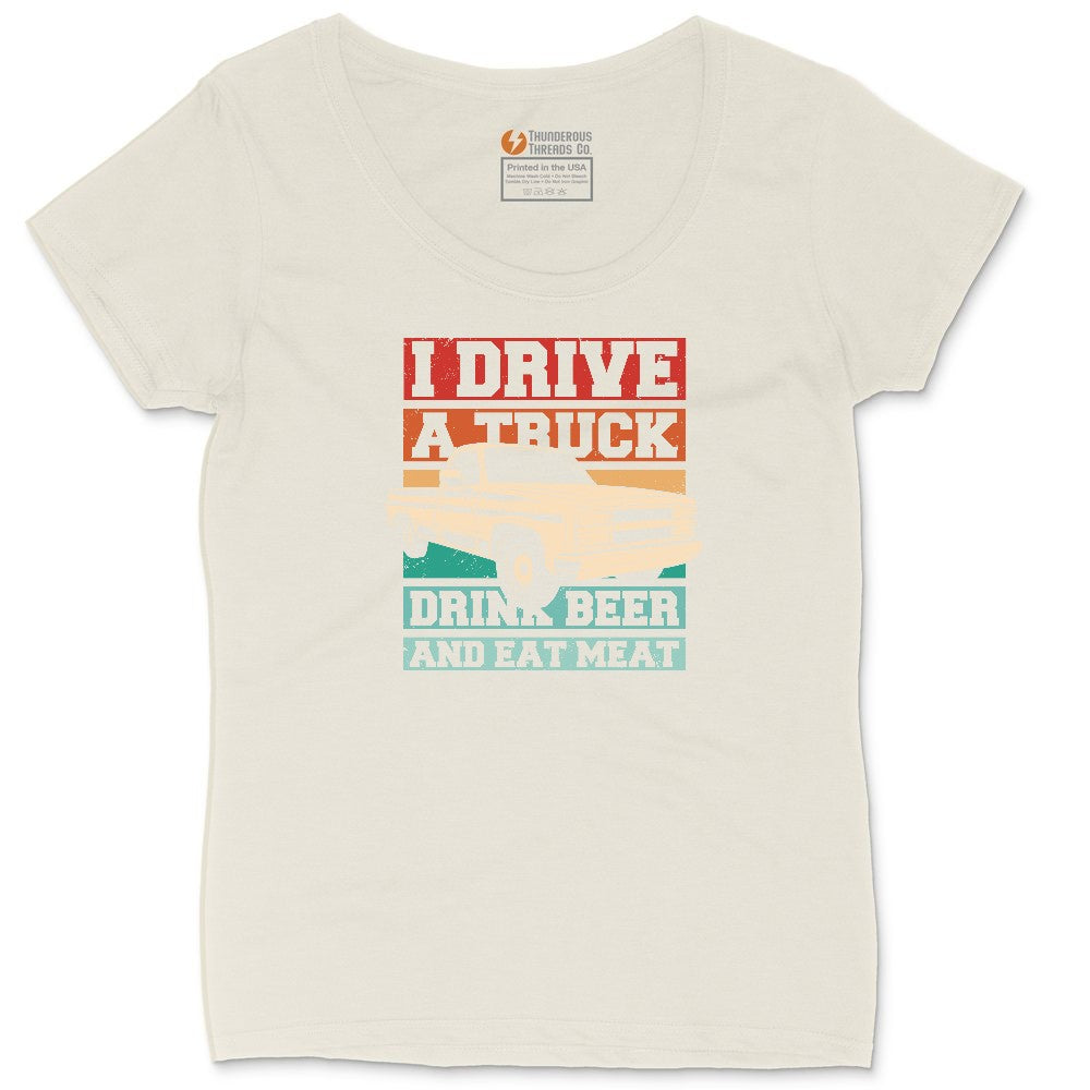 I Drive a Truck Drink Beer and Eat Meat Ladies Curvy Tee - Natural Heather