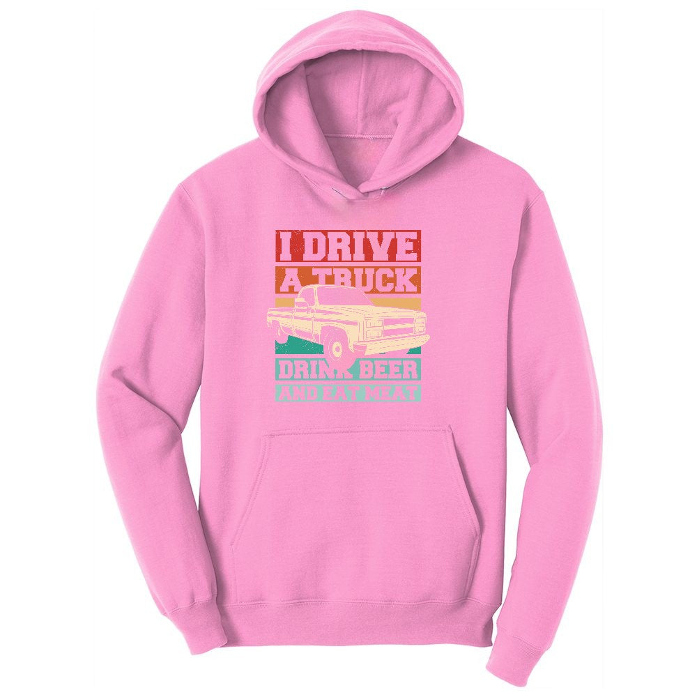 I Drive a Truck Drink Beer and Eat Meat Ladies Hoodie - Candy Pink