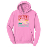 I Drive a Truck Drink Beer and Eat Meat Ladies Hoodie - Candy Pink