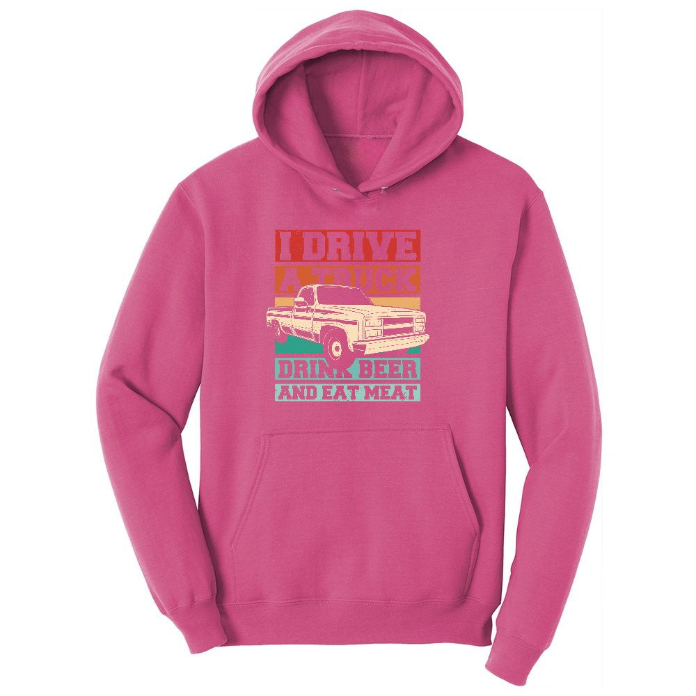 I Drive a Truck Drink Beer and Eat Meat Ladies Hoodie - Sangria
