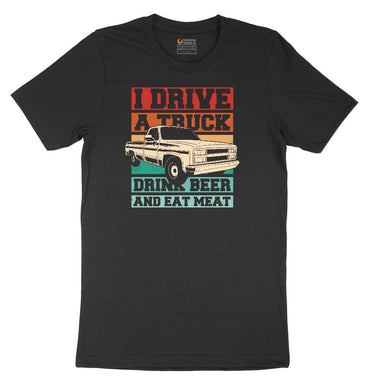 I Drive a Truck Drink Beer and Eat Meat Ladies Short Sleeve Tee - Black