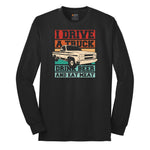 I Drive a Truck Drink Beer and Eat Meat Long Sleeve Tee - Jet Black