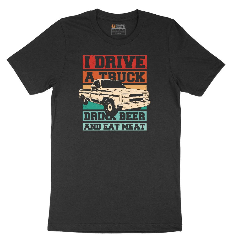 I Drive a Truck Drink Beer and Eat Meat Short Sleeve Tee - Jet Black