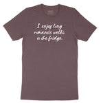 I Enjoy Long Romantic Walks to the Fridge Ladies Short Sleeve Tee - Sangria Blackout