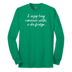 I Enjoy Long Romantic Walks to the Fridge - Mens & Ladies T-Shirt Long Sleeve Tee - Kelly Green