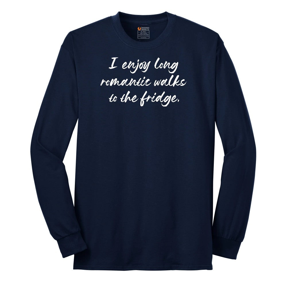 I Enjoy Long Romantic Walks to the Fridge - Mens & Ladies T-Shirt Long Sleeve Tee - Navy