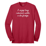 I Enjoy Long Romantic Walks to the Fridge - Mens & Ladies T-Shirt Long Sleeve Tee - Red