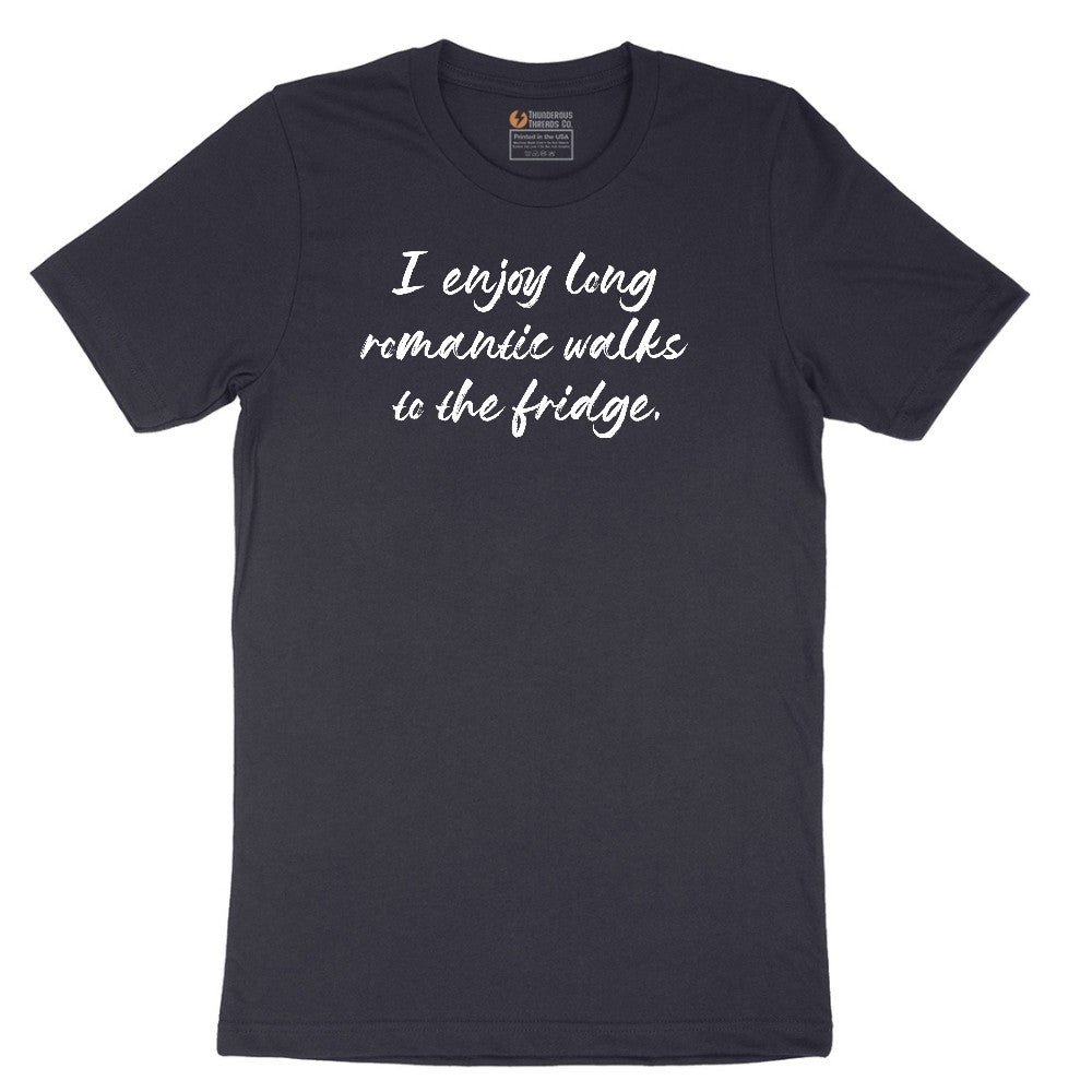 I Enjoy Long Romantic Walks to the Fridge - Mens & Ladies T-Shirt Short Sleeve Tee - Deep Navy