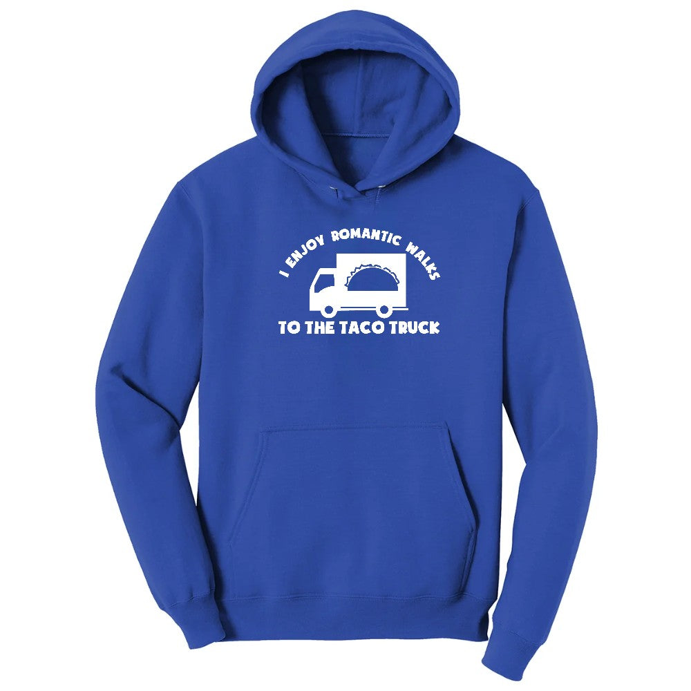 I Enjoy Romantic Walks to the Taco Truck - Mens & Ladies T-Shirt Hoodie - True Royal