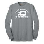 I Enjoy Romantic Walks to the Taco Truck - Mens & Ladies T-Shirt Long Sleeve Tee - Athletic Grey