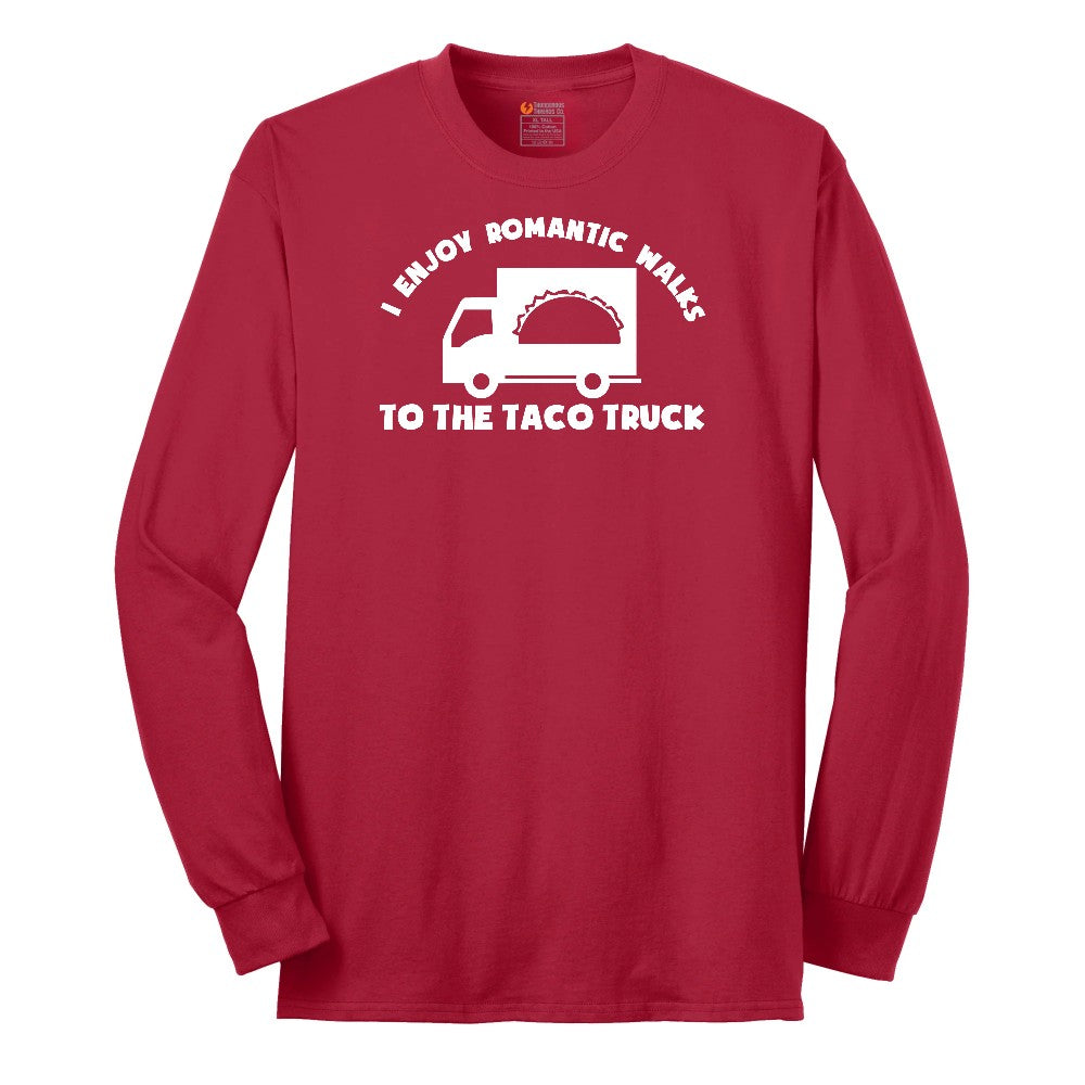 I Enjoy Romantic Walks to the Taco Truck - Mens & Ladies T-Shirt Long Sleeve Tee - Red