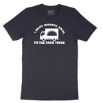 I Enjoy Romantic Walks to the Taco Truck - Mens & Ladies T-Shirt Short Sleeve Tee - Deep Navy