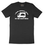 I Enjoy Romantic Walks to the Taco Truck - Mens & Ladies T-Shirt Short Sleeve Tee - Jet Black