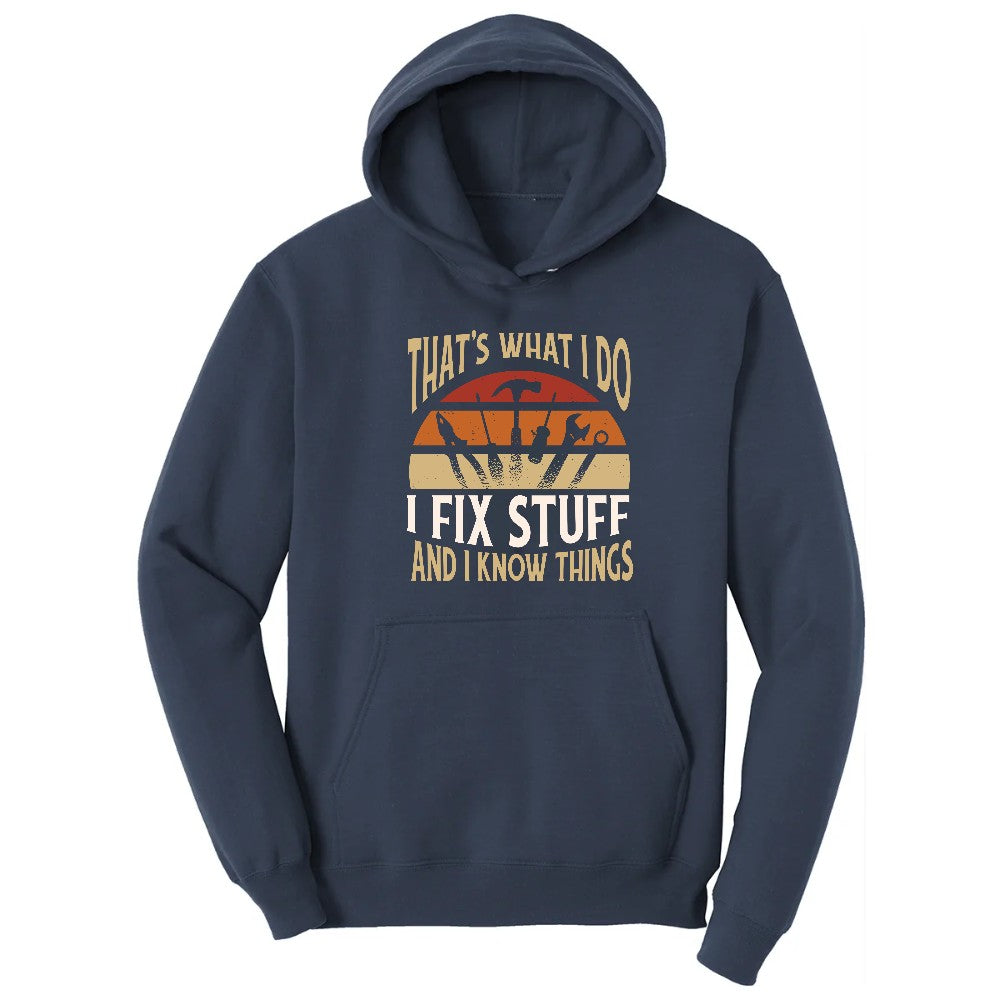 I Fix Stuff and I Know Things Hoodie - Navy