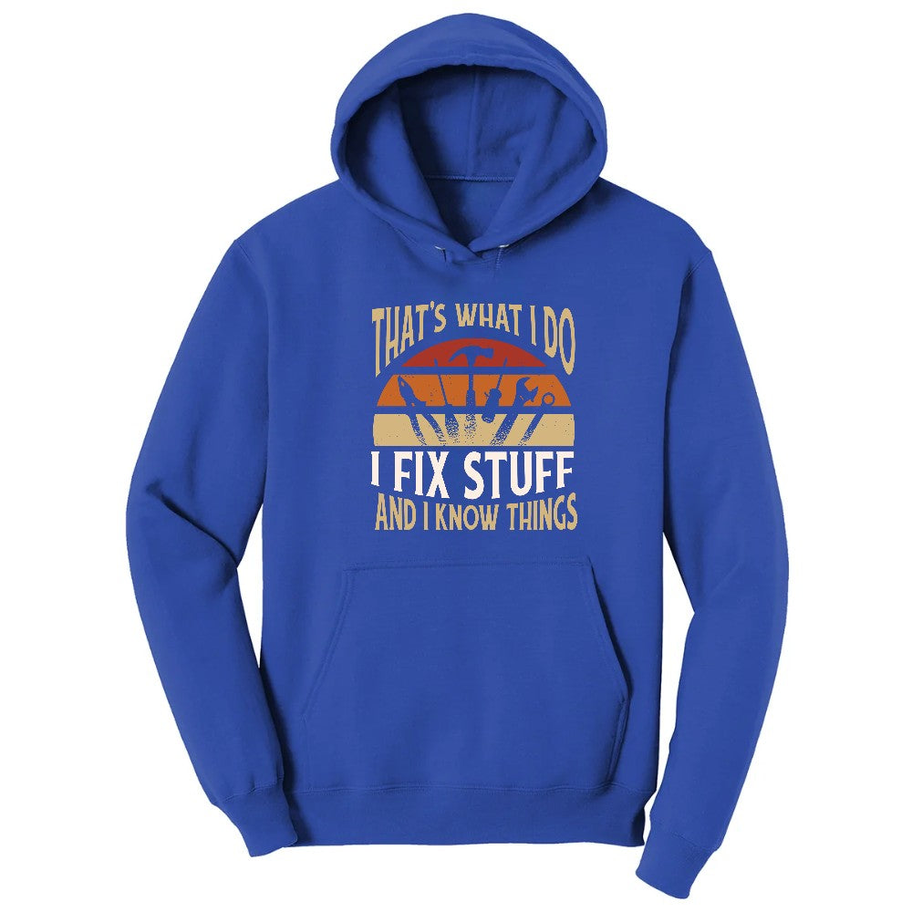 I Fix Stuff and I Know Things Hoodie - True Royal