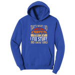 I Fix Stuff and I Know Things Hoodie - True Royal