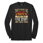 I Fix Stuff and I Know Things Long Sleeve Tee - Jet Black