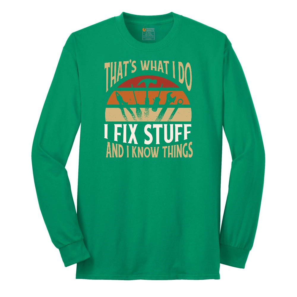 I Fix Stuff and I Know Things Long Sleeve Tee - Kelly Green