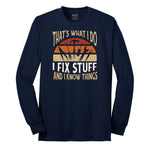 I Fix Stuff and I Know Things Long Sleeve Tee - Navy
