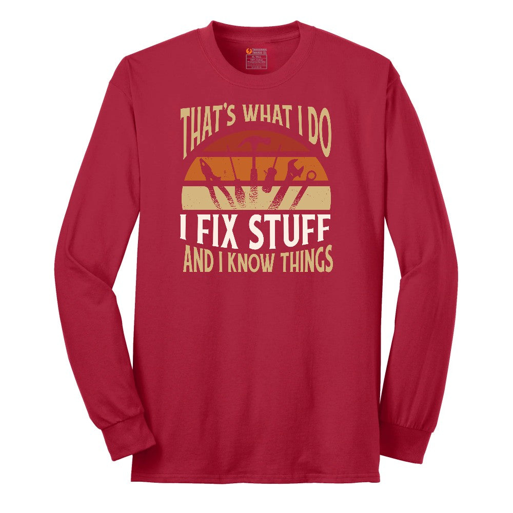 I Fix Stuff and I Know Things Long Sleeve Tee - Red
