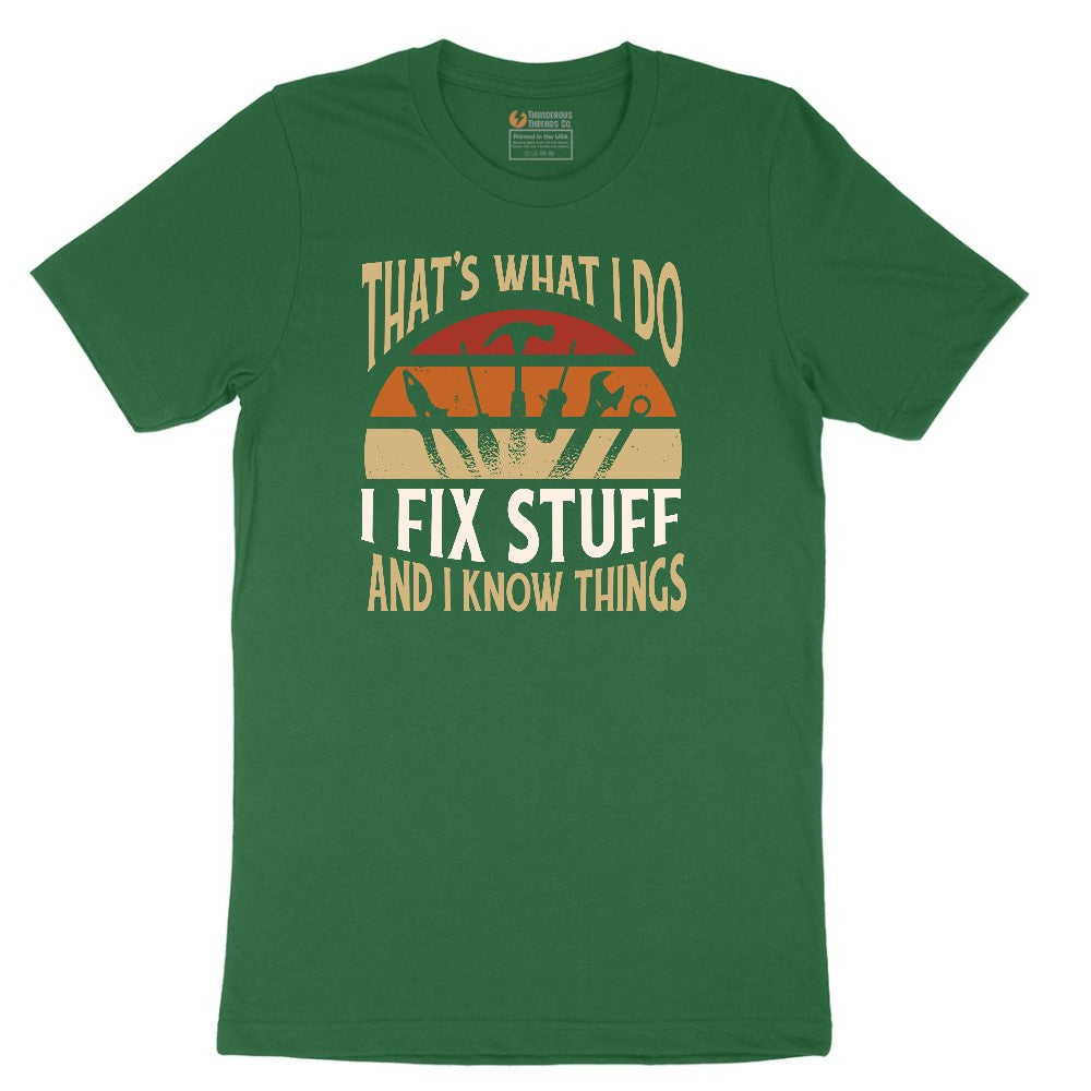 I Fix Stuff and I Know Things Short Sleeve Tee - Athletic Kelly