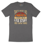 I Fix Stuff and I Know Things Short Sleeve Tee - Dark Heather Grey