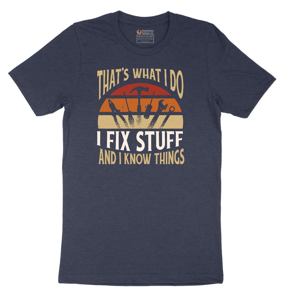 I Fix Stuff and I Know Things Short Sleeve Tee - Heather Navy