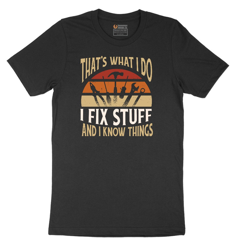 I Fix Stuff and I Know Things Short Sleeve Tee - Jet Black