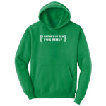 I Got Out of Bed for This` Ladies Hoodie - Kelly Green