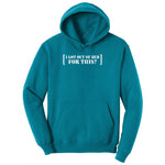 I Got Out of Bed for This` Ladies Hoodie - Teal