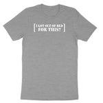 I Got Out of Bed for This` Ladies Short Sleeve Tee - Granite Heather
