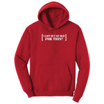I Got Out of Bed for This - Mens & Ladies T-Shirt Hoodie - Red