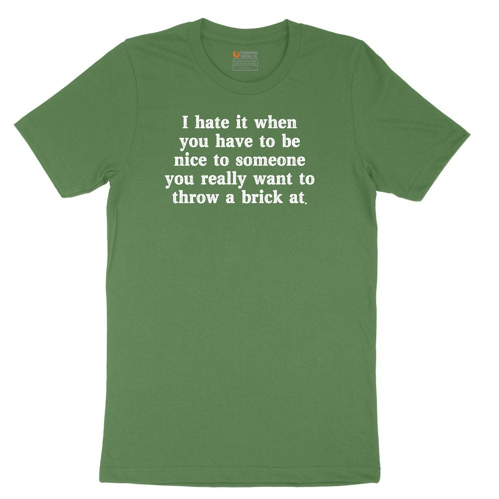 I Hate It When You Have to Be Nice to Someone Toddler Short Sleeve Tee - Athletic Kelly