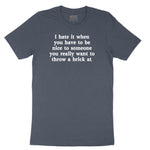 I Hate It When You Have to Be Nice to Someone Toddler Short Sleeve Tee - Heather Navy