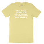I Hate It When You Have to Be Nice to Someone Toddler Short Sleeve Tee - Yellow