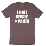 I Hate People and Pants Ladies Short Sleeve Tee - Sangria Blackout